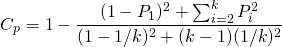 \begin{equation*} C_p = 1 - \frac{(1-P_1)^2 + \sum_{i=2}^{k} P_i^2}{(1-1/k)^2 + (k-1)(1/k)^2} \end{equation*}